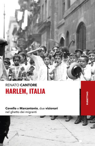 copertina Harlem, Italia. Covello e Marcantonio, due visionari nel ghetto dei migranti