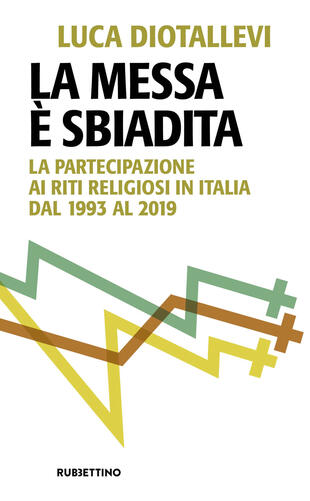 copertina La messa è sbiadita. La partecipazione ai riti religiosi in Italia dal 1993 al 2019