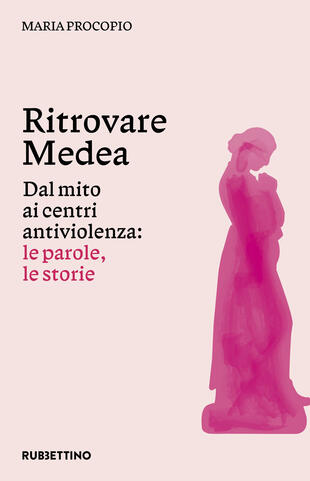 copertina Ritrovare Medea. Dal mito ai centri antiviolenza: le parole, le storie