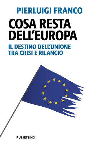 copertina Cosa resta dell'Europa. Il destino dell'Unione tra crisi e rilancio