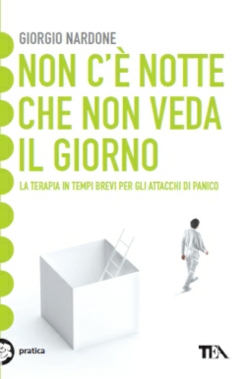 Non c'è notte che non veda il giorno di Giorgio Nardone - Brossura - TEA  Pratica - Il Libraio