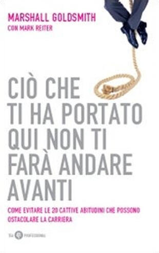 copertina Ciò che ti ha portato qui non ti farà andare avanti