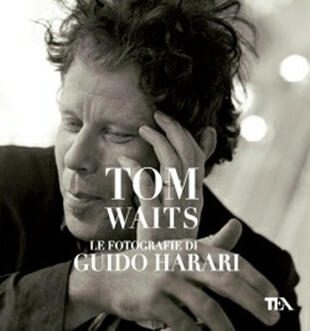 copertina Tom Waits Le fotografie di Guido Harari