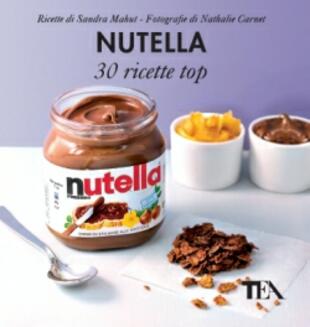 copertina Nutella: 30 ricette top