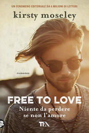 copertina Free to Love. Niente da perdere se non l'amore