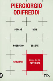 copertina Perché non possiamo essere cristiani (e meno che mai cattolici)