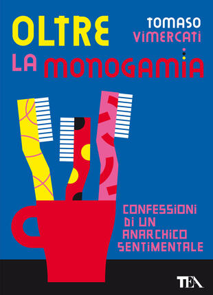 Tomaso Vimercati presenta "Oltre la monogamia" (TEA) a Milano con la scrittrice Ester Viola