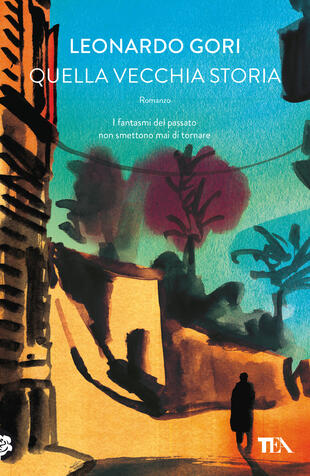 Leonardo Gori presenta il nuovo romanzo "Quella vecchia storia" (TEA) a Pistoia