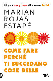 copertina Come fare perché ti succedano cose belle