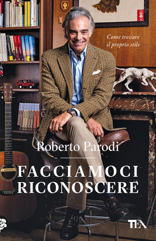 Roberto Parodi presenta "Facciamoci riconoscere" (TEA) a Milano