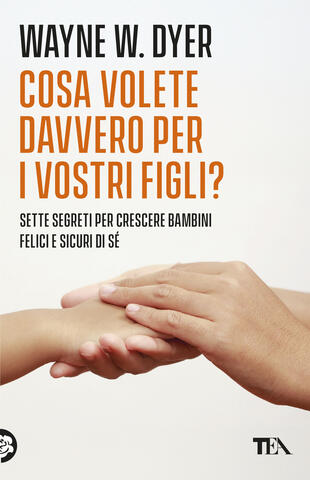 copertina Cosa volete davvero per i vostri figli?