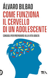 copertina Come funziona il cervello di un adolescente