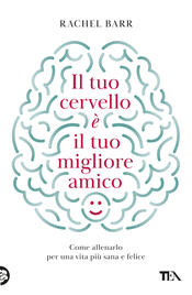 copertina Il tuo cervello è il tuo migliore amico