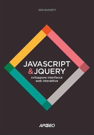 copertina JavaScript &amp; JQuery. Sviluppare interfacce web interattive. Con Contenuto digitale per download e accesso on line