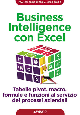 copertina Business intelligence con Excel. Tabelle pivot, macro, formule e funzioni al servizio dei processi aziendali