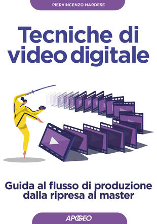 copertina Tecniche di video digitale. Guida al flusso di produzione dalla ripresa al master
