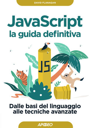 copertina Javascript. La guida definitiva. Dalle basi del linguaggio alle tecniche avanzate