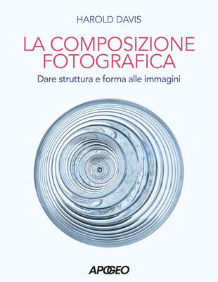copertina Composizione fotografica. Dare struttura e forma