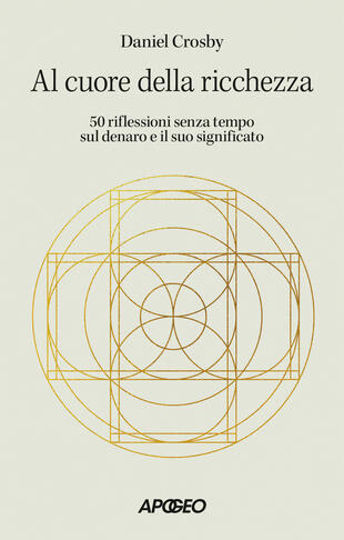 copertina Al cuore della ricchezza. 50 riflessioni senza tempo sul denaro e il suo significato