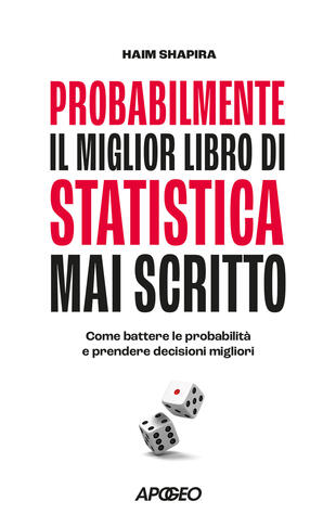 copertina Probabilmente il miglior libro di statistica mai scritto. Come battere le probabilità e prendere decisioni migliori