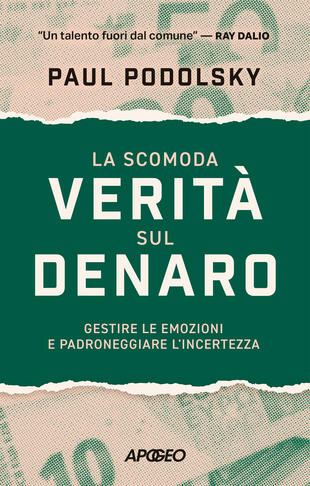 copertina La scomoda verità sul denaro. Gestire le emozioni e padroneggiare l'incertezza