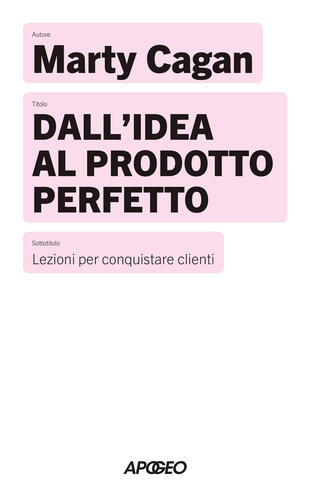 copertina Dall\'idea al prodotto perfetto. Lezioni per conquistare clienti