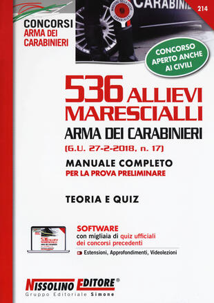 copertina 536 allievi marescialli Arma dei carabinieri (G.U. 27-2-2018, n. 17). Manuale completo per la prova preliminare. Teoria e quiz. Con software di simulazione