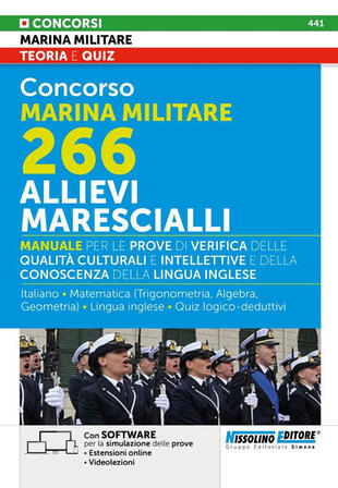 copertina Concorso Marina Militare 266. Allievi Marescialli. Manuale per le prove di verifica delle qualità culturali e intellettive e della conoscenza della lingua inglese. Con estensioni online. Con software di simulazione delle prove. Con videolezioni