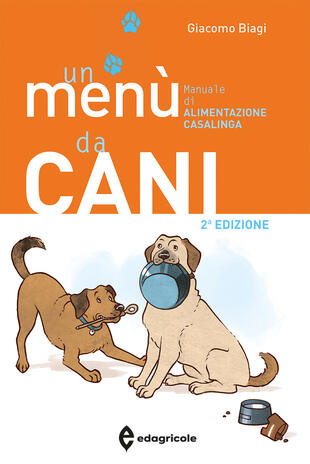 copertina Un menù da cani. Manuale di alimentazione casalinga. Ediz. illustrata