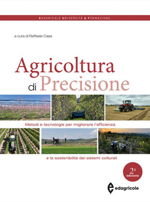copertina Agricoltura di precisione. Metodi e tecnologie per migliorare l'efficienza e la sostenibilità dei sistemi colturali