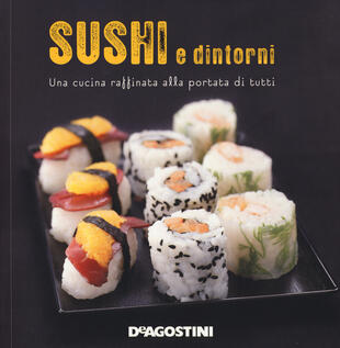 copertina Sushi e dintorni. Una cucina raffinata alla portata di tutti