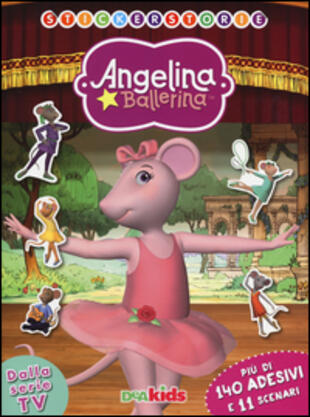 copertina Stickerstorie. Angelina Ballerina. Con adesivi