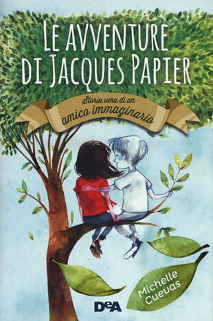 copertina Le avventure di Jacques Papier. Storia vera di un amico immaginario