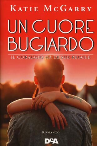 copertina Un cuore bugiardo. Il coraggio ha le sue regole