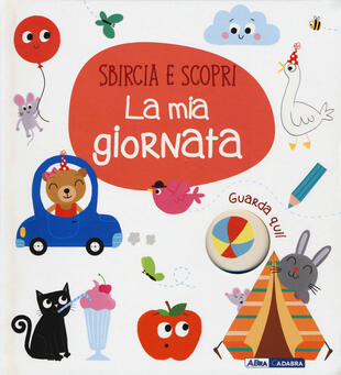 copertina La mia giornata. Sbircia e scopri. Ediz. a colori