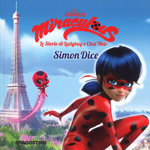 copertina Simon Dice. Miraculous. Le storie di Ladybug e Chat Noir. Ediz. a colori
