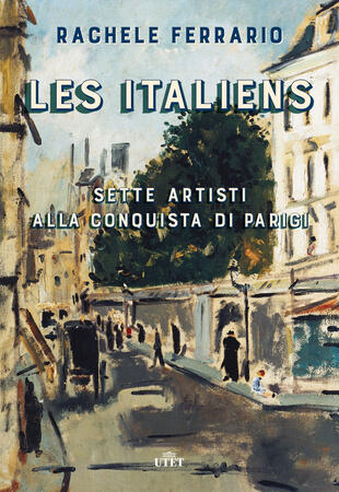 copertina Les italiens. Sette artisti alla conquista di Parigi. Con ebook