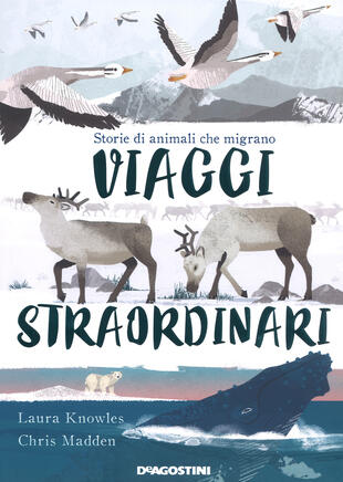 copertina Viaggi straordinari. Storie di animali che migrano. Ediz. a colori