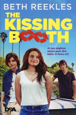 copertina The kissing booth. Al tuo migliore amico puoi dire tutto. O forse no?