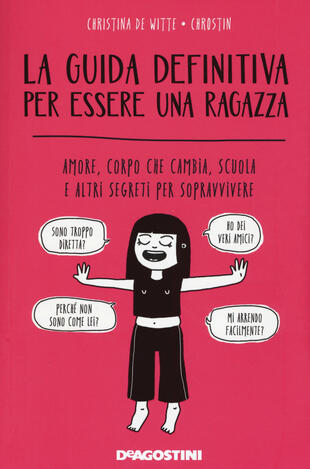 copertina La guida definitiva per essere una ragazza. Amore, corpo che cambia, scuola e altri segreti per sopravvivere