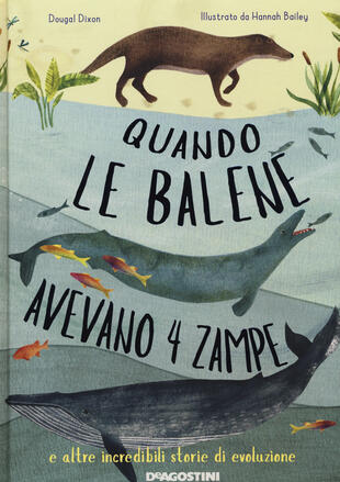 copertina Quando le balene avevano 4 zampe e altre incredibili storie di evoluzione