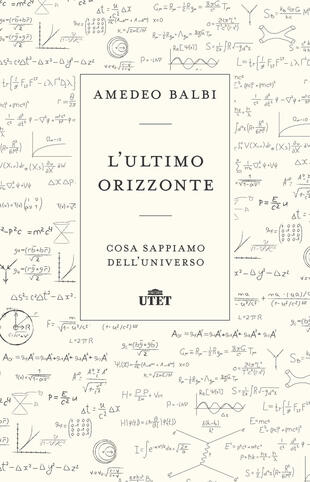 copertina L' ultimo orizzonte. Cosa sappiamo dell'universo