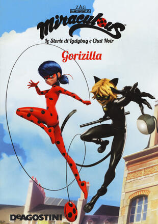 copertina Gorizilla. Miraculous. Le storie di Ladybug e Chat Noir. Ediz. a colori