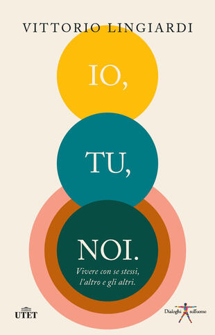 copertina Io, tu, noi. Vivere con se stessi, l'altro, gli altri