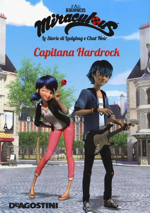 copertina Capitana Hardrock. Miraculous. Le storie di Ladybug e Chat Noir