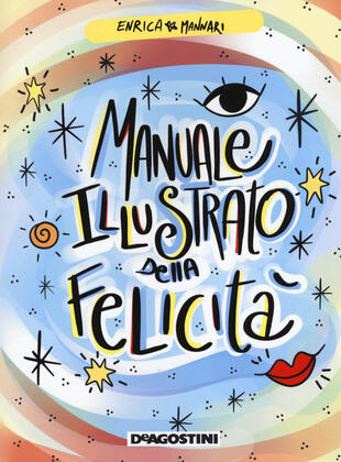 copertina Manuale illustrato della felicità. Ediz. a colori