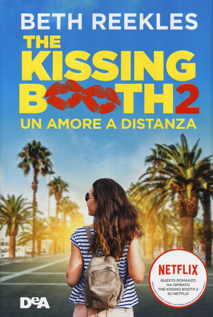 copertina The kissing booth 2. Un amore a distanza