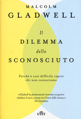copertina Il dilemma dello sconosciuto. Perché è così difficile capire chi non conosciamo