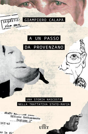 copertina A un passo da Provenzano. Una storia nascosta nella trattativa Stato-mafia