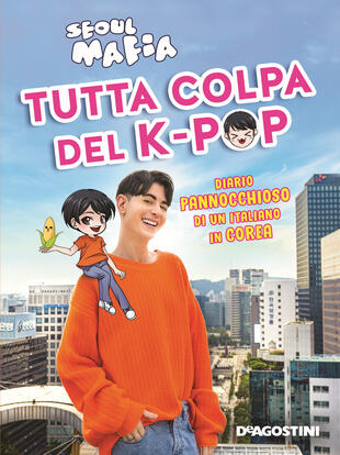 copertina Tutta colpa del K-pop. Diario pannocchioso di un italiano in Corea